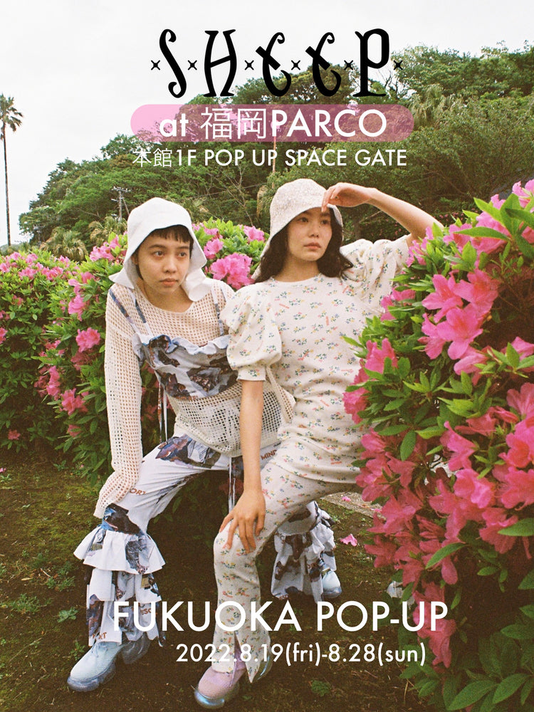 8/19(fri)-28(sun) : SHEEP FUKUOKA POP-UP